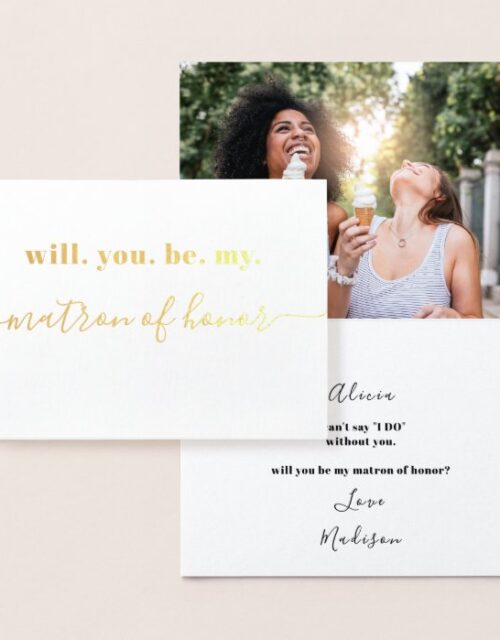Be My Matron of Honor - Photo Inside - Modern Gold Foil Card