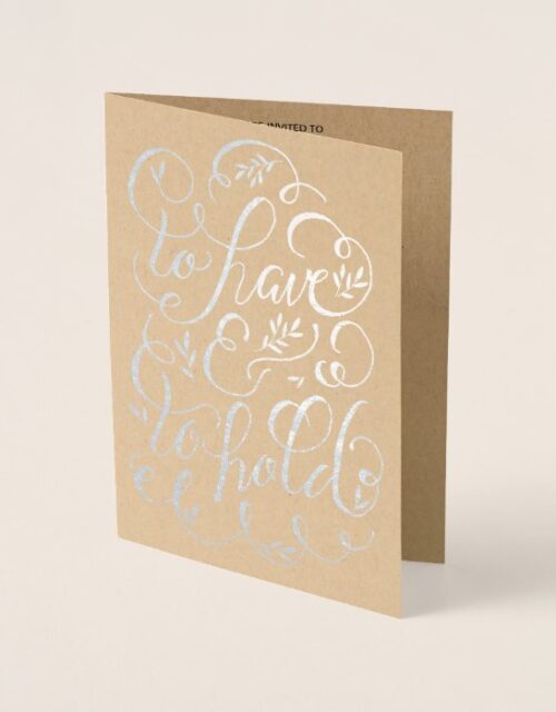 To Have and To Hold Foil Wedding Invitation