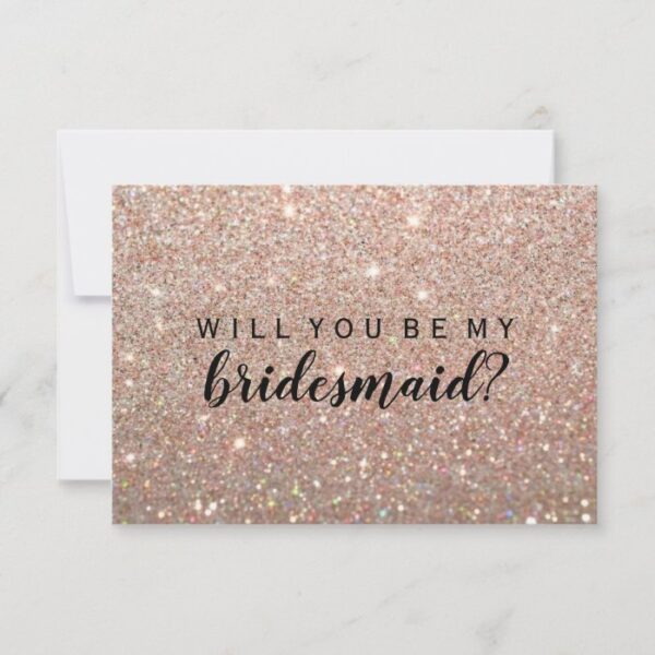 WIll You Be My Bridesmaid - Rose Gold Glitter Fab Invitation